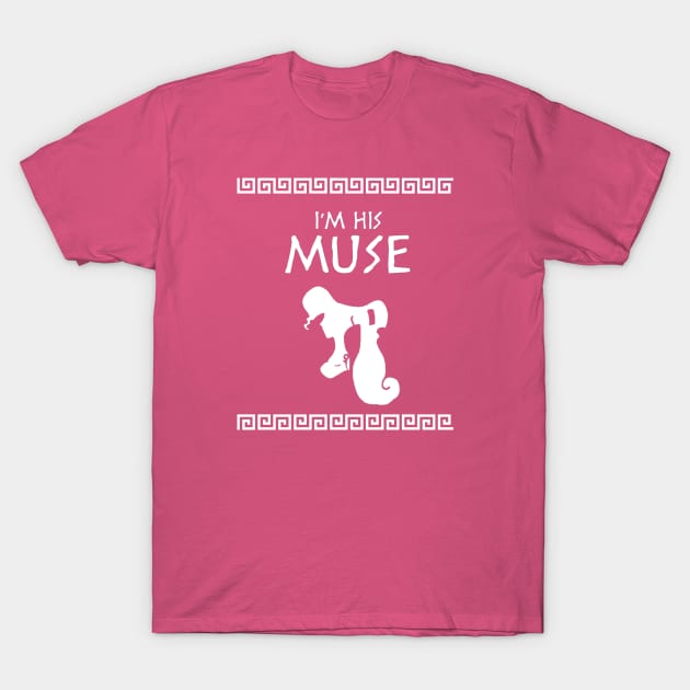 I'm His Muse T-Shirt by NerdGeekJen